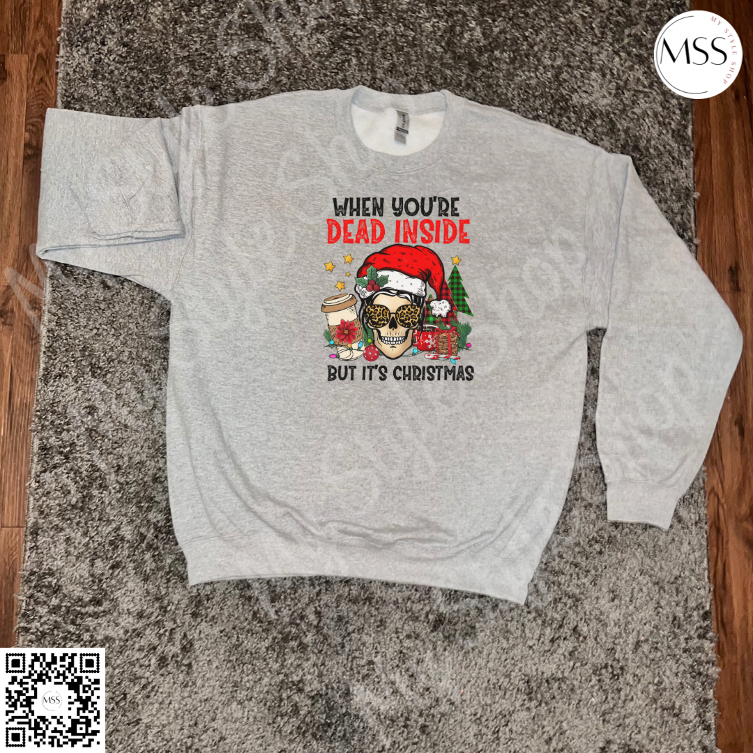 When You’re Dead Inside But It’s Christmas | Sweatshirt | Coffee | Mom Life | Christmass | Pre-order My Style Shop